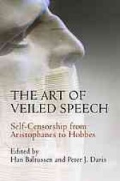 book The Art of Veiled Speech: Self-Censorship from Aristophanes to Hobbes