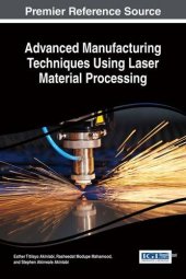 book Advanced Manufacturing Techniques Using Laser Material Processing