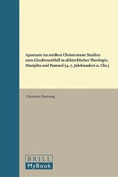 book Apostasie im Antiken Christentum: Studien zum Glaubensabfall in altkirchlicher Theologie, Disziplin und Pastoral (4.–7. Jahrhundert n. Chr.)