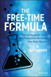 book The Free-Time Formula: Finding Happiness, Focus, and Productivity No Matter How Busy You Are