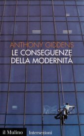 book Le conseguenze della modernità. Fiducia e rischio, sicurezza e pericolo