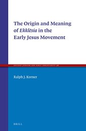 book The Origin and Meaning of Ekklēsia in the Early Jesus Movement