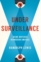 book Under Surveillance: Being Watched in Modern America