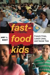 book Fast-Food Kids: French Fries, Lunch Lines and Social Ties