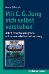 book Mit C. G. Jung Sich Selbst Verstehen: Acht Erkenntnisaufgaben Auf Unserem Individuationsweg