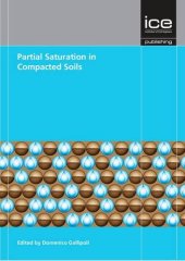 book Partial Saturations in Compacted Soil: Geotechnique Symposium in Print 2011