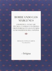 book Bordeando los márgenes: Gramática, lenguaje técnico y otras cuestiones fronterizas en los estudios lexicográficos del español