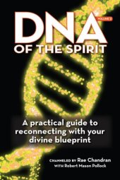 book DNA of the Spirit, Vol. 2: A practical Guide to Reconnecting With Your Divine Blueprint