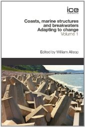 book Coasts, Marine Structures and Breakwaters:  Adapting to change - Proceedings of the 9th international conference 2 Volume Set