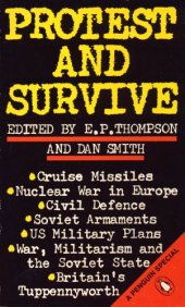 book Protest and Survive (A Collection of Essays on the Threat of Nuclear War in Europe)