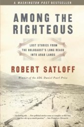 book Among the Righteous:Lost Stories from the Holocaust’s Long Reach into Arab Lands