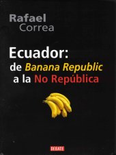 book Ecuador: de Banana Republic a la No República