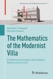 book The Mathematics of the Modernist Villa: Architectural Analysis Using Space Syntax and Isovists