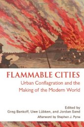 book Flammable Cities: Urban Conflagration and the Making of the Modern World