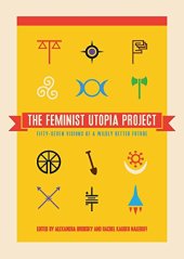 book The Feminist Utopia Project: Fifty-Seven Visions of a Wildly Better Future