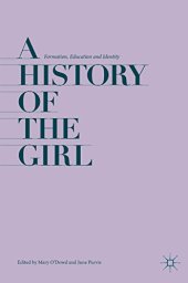 book A History of the Girl: Formation, Education and Identity