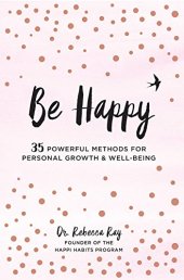 book Be Happy!: 35 Powerful Methods for Personal Growth & Well-Being