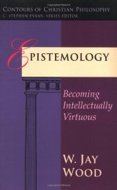 book Epistemology: Becoming Intellectually Virtuous