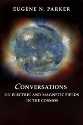 book Conversations on Electric and Magnetic Fields in the Cosmos