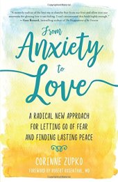 book From Anxiety to Love: A Radical New Approach for Letting Go of Fear and Finding Lasting Peace