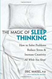 book The Magic of Sleep Thinking: How to Solve Problems, Reduce Stress, and Increase Creativity While You Sleep