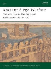 book Ancient Siege Warfare. Persians, Greeks, Carthaginians and Romans 546-146 BC