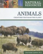 book Animals: Creatures That Roam the Planet (Natural Resources)