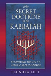 book The Secret Doctrine of the Kabbalah: Recovering the Key to Hebraic Sacred Science