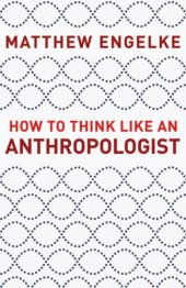 book How to Think Like an Anthropologist