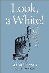 book Look, A White! Philosophical Essays on Whiteness