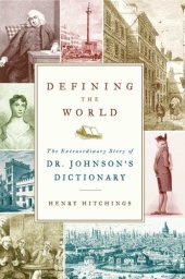 book Defining the World: The Extraordinary Story of Dr Johnson’s Dictionary