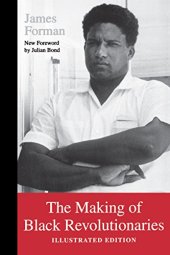 book The Making of Black Revolutionaries: Illustrated Edition