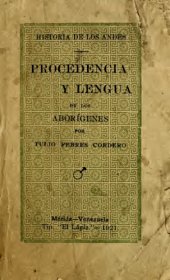 book Historia de los Andes. Procedencia y lengua de los aborígenes