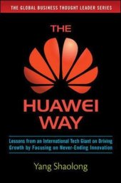 book The Huawei Way: Lessons from an International Tech Giant on Driving Growth by Focusing on Never-Ending Innovation