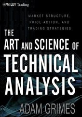 book The Art and Science of Technical Analysis: Market Structure, Price Action, and Trading Strategies