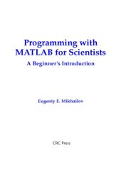 book Programming with MatLab for Scientists. A Beginner’s Introduction