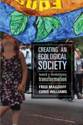 book Creating an Ecological Society: Toward a Revolutionary Transformation