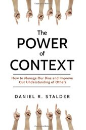 book The Power of Context: How to Manage Our Bias and Improve Our Understanding of Others