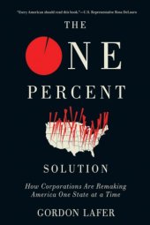 book The One Percent Solution: How Corporations Are Remaking America One State at a Time