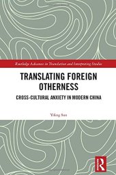 book Translating Foreign Otherness: Cross-Cultural Anxiety in Modern China