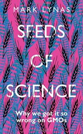 book Seeds of Science: Why We Got It So Wrong On GMOs