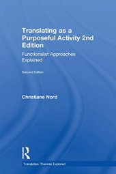 book Translating as a Purposeful Activity 2nd Edition: Functionalist Approaches Explained