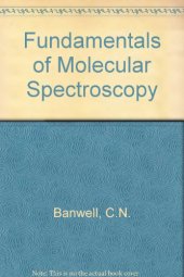 book Fundamentals of Molecular Spectroscopy