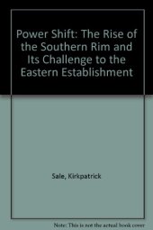 book Power Shift: The Rise of the Southern Rim and Its Challenge to the Eastern Establishment