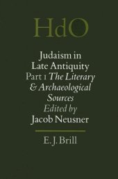 book Judaism in Late Antiquity: Part One : The Literary and Archaeological Sources