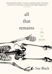 book All That Remains: A Life in Death