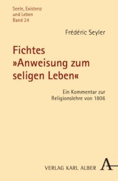 book Fichtes "Anweisung zum seligen Leben" Ein Kommentar zur Religionslehre von 1806