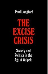 book The Excise Crisis - Society and Politics in the Age of Walpole