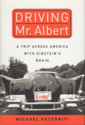 book Driving Mr. Albert: ATrip Across America With Einstein’s Brain