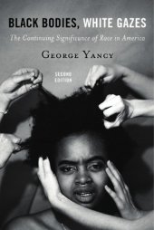 book Black Bodies, White Gazes: The Continuing Significance of Race in America